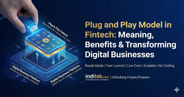 Plug and Play Model in Fintech: Meaning, Benefits & Why It’s Transforming Digital Businesses